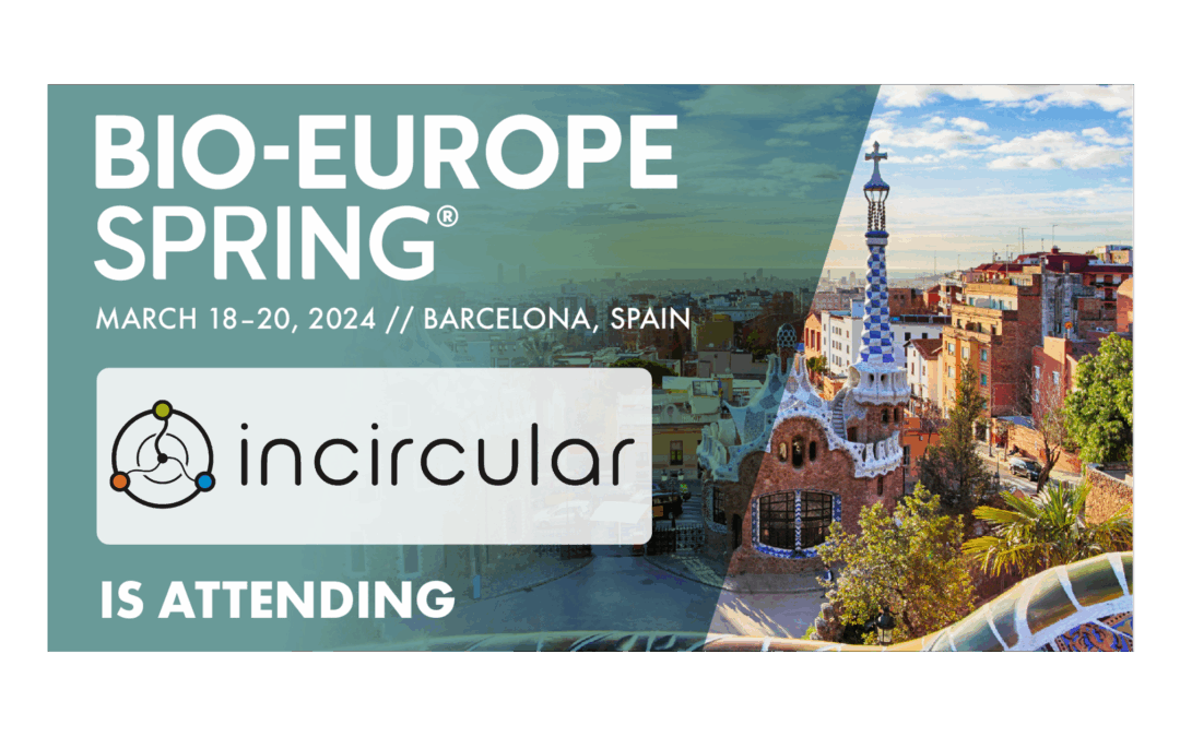 Incircular is attending BIO-Europe Spring in Barcelona.
